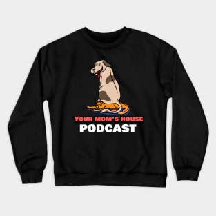 Your Mom's House Funny Dog Crewneck Sweatshirt
